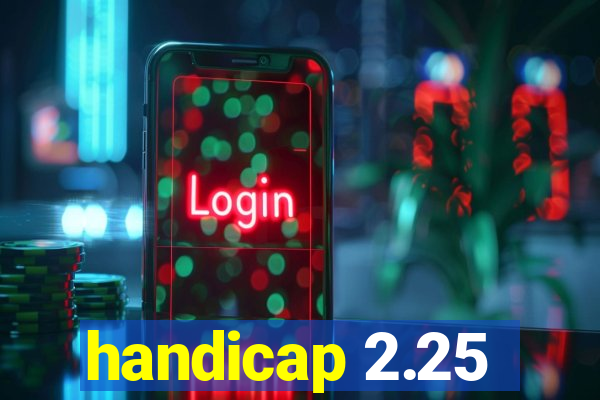 handicap 2.25